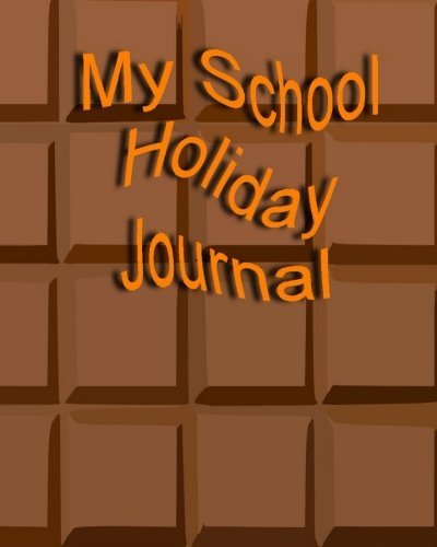 My School Holiday Journal (Travel Journal)