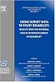 Using Survey Data to Study Disability, Volume 3: Results from the National Health Survey on Disability (Research in Social Science and Disability)