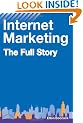 Internet Marketing: The Full Story