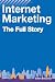Internet Marketing: The Full Story