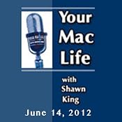 Your Mac Life, June 14, 2012 | [Shawn King]