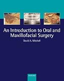 An Introduction to Oral and Maxillofacial Surgery (Oxford Medical Publications)