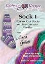 Knitting Korner: Sock I, How to Knit Socks on Two Circular Needles