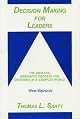 Decision Making for Leaders: The Analytic Hierarchy Process for Decisions in a Complex World: 1999/2000 Edition