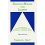Decision Making for Leaders: The Analytic Hierarchy Process for Decisions in a Complex World, New Edition 2001 (Analytic Hierarchy Process Series, Vol. 2)