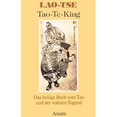 Tao Te King. Das heilige Buch vom Tao und der wahren Tugend