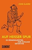 Auf heisser Spur - 24 Kriminalr&auml;tsel - John Sladek