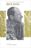 The Literary Art And Activism Of Rick Bass