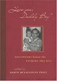 Love You, Daddy Boy: Daughters Honor the Fathers They Love