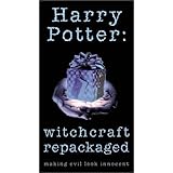 Harry Potter:  Witchcraft Repackaged