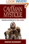 The Caveman Mystique: Pop-Darwinism and the Debates Over Sex, Violence, and Science