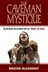 The Caveman Mystique: Pop-Darwinism and the Debates Over Sex, Violence, and Science