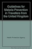 Guidelines for malaria prevention in travellers from the United Kingdom
