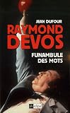 Raymon Devos : Funambule des mots