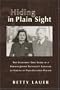Hiding in Plain Sight: The Incredible True Story of a German-Jewish Teenager's Struggle to Survive in Nazi-Occupied Poland
