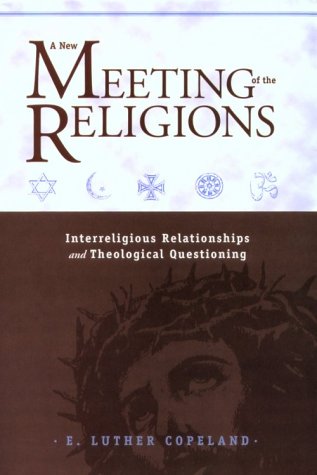 A New Meeting of the Religions: Interreligious Relationships and Theological Questioning