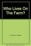 Who lives on the farm?
