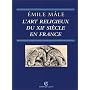 L'Art religieux du XIIe siècle en France: étude sur les origines de l'iconographie du Moyen âge
