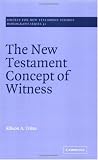 Cover of The New Testament Concept of Witness by Alison A. Trites 0521609348