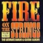 Fire On The Strings: The Ultimate Guitar And Banjo Album, Vol. 1