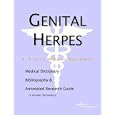 Genital Herpes - A Medical Dictionary, Bibliography, and Annotated Research Guide to Internet... by  Health Publica Icon Health Publications
