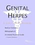 Genital Herpes - A Medical Dictionary, Bibliography, and Annotated Research Guide to Internet References