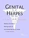 Genital Herpes - A Medical Dictionary, Bibliography, and Annotated Research Guide to Internet References