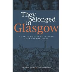 They Belonged to Glasgow: The City from the Bottom Up