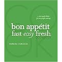 The Bon Appetit Fast Easy Fresh Cookbook (Hardcover)