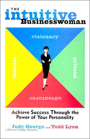 The Intuitive Businesswoman: Achieve Success Through the Power of Your Personality