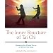The Inner Structure of Tai Chi: Mastering the Classic Forms of Tai Chi Chi Kung