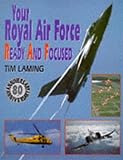 Your Royal Air Force : ready and focused