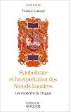 Symbolisme et Interpr�tation des noeuds lunaires : Les Myst�res du dragon