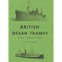 British Ocean Tramps: Builders and Cargoes v. 1 (Merchant Steam Series)