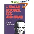 J. Edgar Hoover, Sex, and Crime: An Historical Antidote by Athan Theoharis