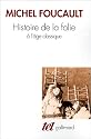 Histoire de la folie &agrave; l'&acirc;ge classique