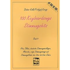 100 Keyboard Songs, Bd.4, Stimmungshits: Gute-Laune-Partyfetzer f�r Keyboarder