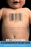 Rethinking Commodification: Cases And Readings In Law And Culture (Critical America)