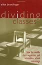 Dividing Classes: How the Middle Class Negotiates and Justifies School Advantage