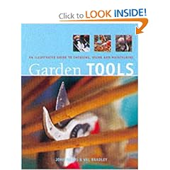 Garden Tools: An Illustrated Guide to Choosing, Using and Maintaining