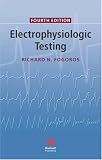 Electrophysiologic Testing Fourth Edition