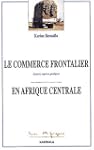 Le Commerce frontalier en Afrique Cen...