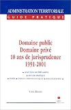 Revue Litec  / Domaine public, domaine privé : 10 ans de jurisprudence 1991-2001