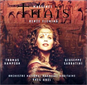 CD-Charts  Music : Massenet - Thaïs / Fleming, Hampson, Sabbatini, Shkosa, Vidal, Devellereau, Cals, Yves Abel