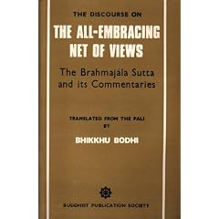 Discourse on the All Embracing Net of Views: Brahmajala Sutta and Its Commentaries