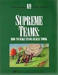 Supreme Teams: How to Make Teams Really Work : Team Process and Dynamics Handbook (Sixty-Minute Training Series)