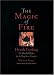 The Magic of Fire: Hearth Cooking: One Hundred Recipes for the Fireplace or Campfire