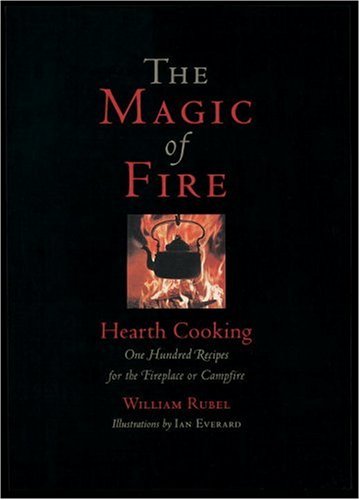 41JQIybYV2L The Magic of Fire: Hearth Cooking: One Hundred Recipes for the Fireplace or Campfire