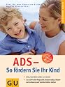 ADS - So f&ouml;rdern Sie Ihr Kind