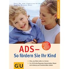 ADS - So f�rdern Sie Ihr Kind (GU Ratgeber Kinder)